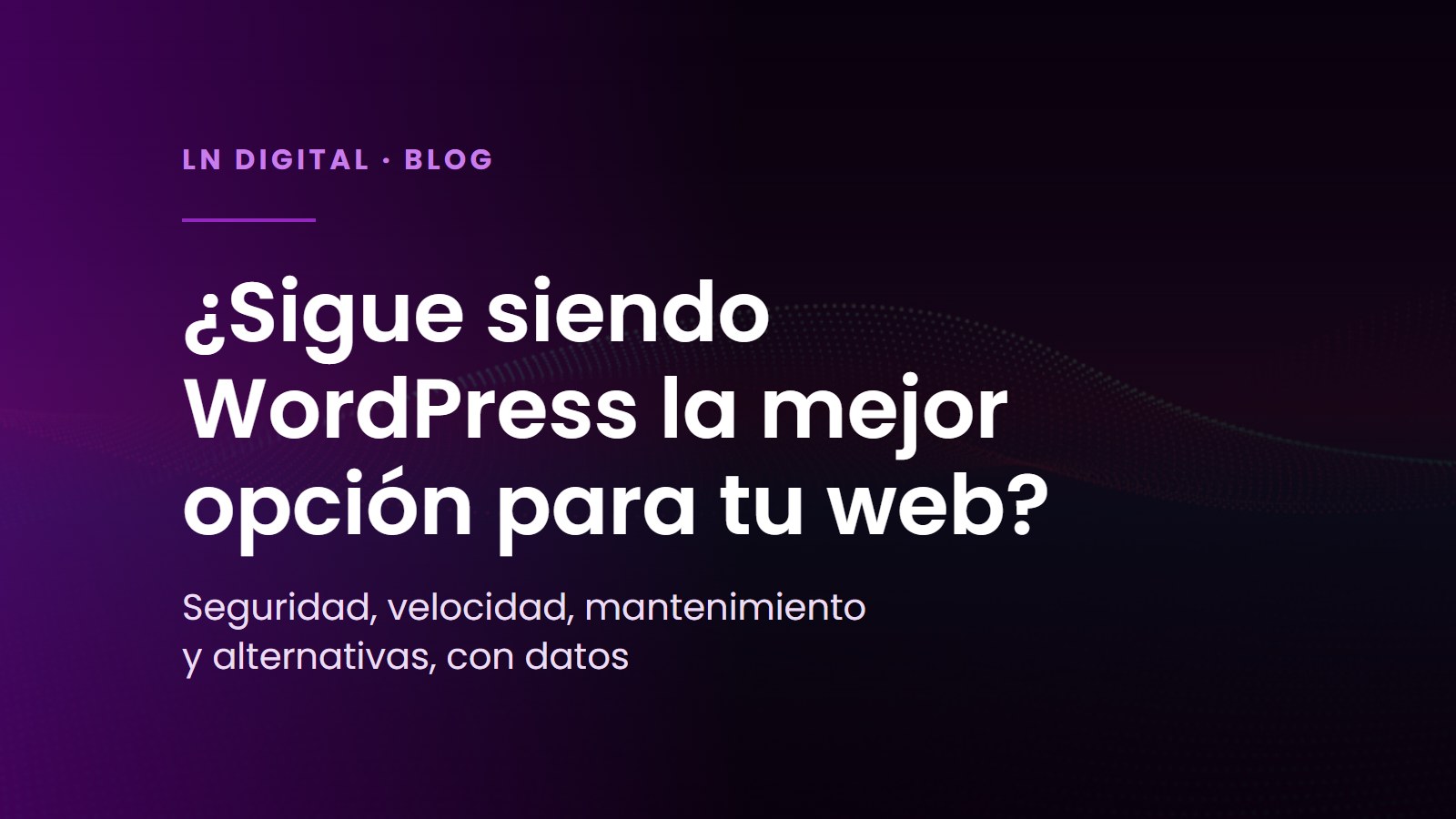 ¿Sigue siendo WordPress la mejor opción para la web de tu empresa?